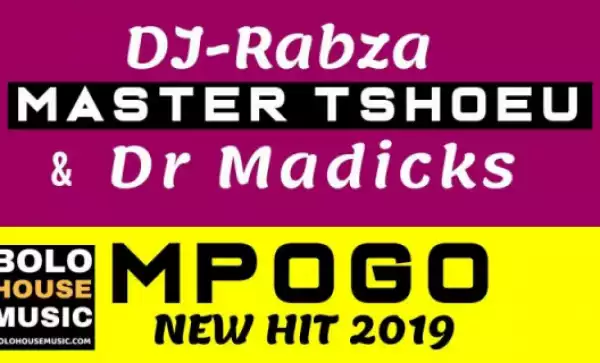DJ Rabza_Master Tshoeu X Dr Madicks - Mpogo